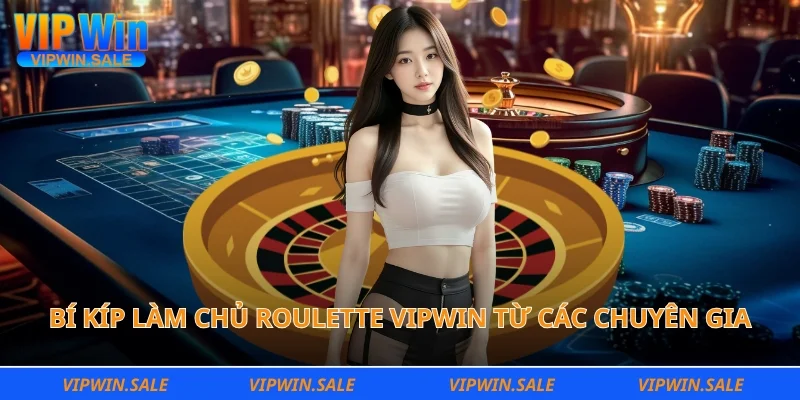 Bí kíp làm chủ Roulette Vipwin từ các chuyên gia lão luyện