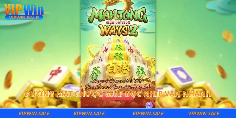 Đường mạt chược giúp đọc nhịp ván nhanh