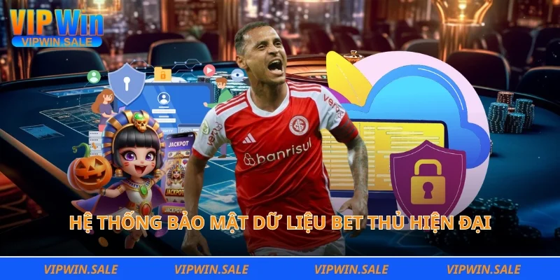 Hệ thống bảo mật dữ liệu bet thủ hiện đại
