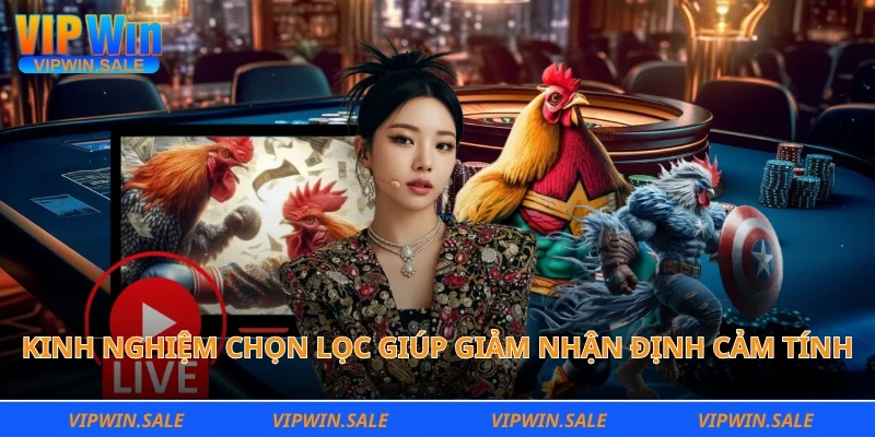 Kinh nghiệm chọn lọc giúp giảm nhận định cảm tính
