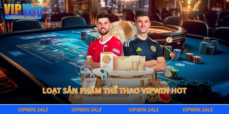Loạt sản phẩm thể thao Vipwin hot