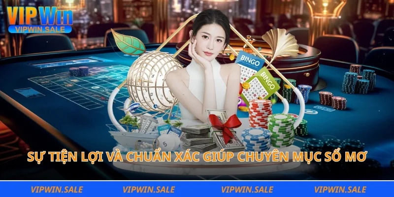 Sự tiện lợi và chuẩn xác giúp chuyên mục sổ mơ chinh phục cược thủ