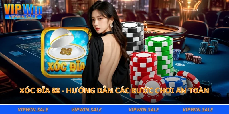 Xóc đĩa 88 - Hướng dẫn các bưc chơi an toàn